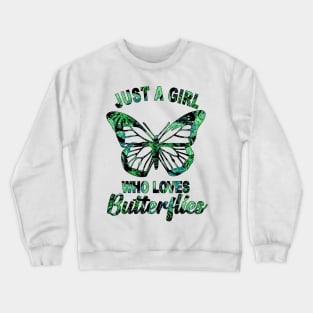 Just A Girl Who Loves Butterflies Crewneck Sweatshirt